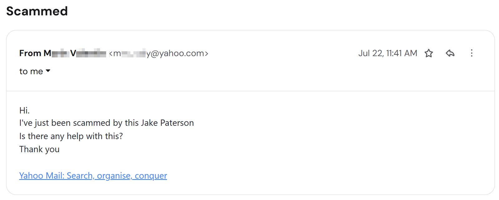 Email from a victim scammed by Jake Paterson asking for help, 22 July 2026